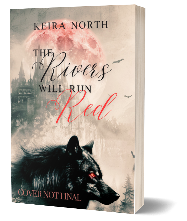 Cover of the book titled The Rivers Will Run Red by Keira North, featuring a large black wolf with glowing red eyes in the foreground. The background shows a castle shrouded in mist beneath a blood-red full moon, with bats flying nearby. The title is displayed prominently in a mix of black and red script, and the author's name, is at the top. The words COVER NOT FINAL are displayed across the bottom.